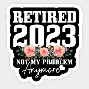 Retired 2023 Not My Problem Anymore Vintage Sticker